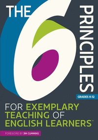 bokomslag The 6 Principles for Exemplary Teaching of English Learners (R)