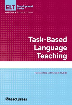 Farahnaz Faez, Parvaneh Tavakoli, Thomas S C Farrell - Task-based Language Teaching, Häftad