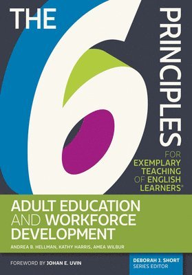 Andrea B. Hellman, Kathy Harris, Amea Wilbur, Deborah J Short - 6 Principles for Exemplary Teaching of English Learners®, Häftad