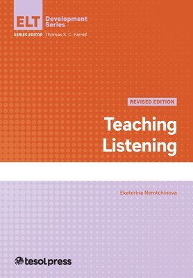 Ekaterina Nemtchinova, Thomas S. C. Farrell, Thomas S.C. Farrell, Thomas S C Farrell - Teaching Listening, Revised, Häftad