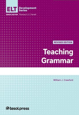 William J. Crawford, Thomas S. C. Farrell, Thomas S.C. Farrell, Thomas S C Farrell - Teaching Grammar, Revised, Häftad