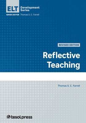 Thomas S.C. Farrell, Thomas S. C. Farrell, Thomas S C Farrell - Reflective Teaching, Revised, Häftad