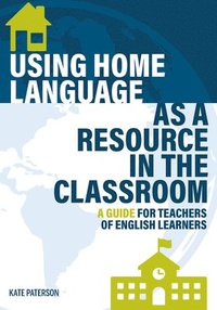 bokomslag Using Home Language as a Resource in the Classroom