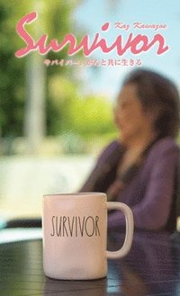 bokomslag SURVIVOR - LIVING WITH CANCER (Japanese Edition)
