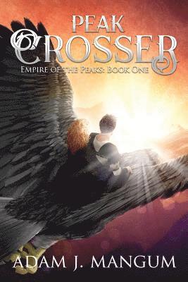 bokomslag Peak Crosser: Empire of the Peaks Book 1