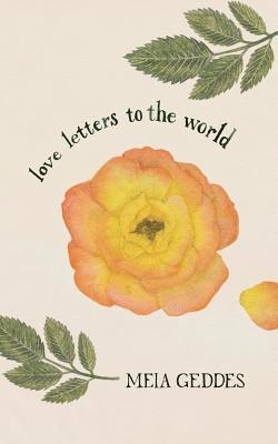 Meia Geddes - Love Letters to the World, Häftad