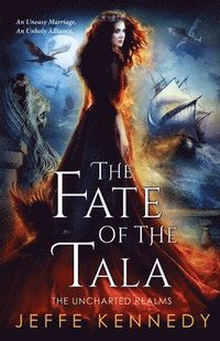 bokomslag The Fate of the Tala: The Uncharted Realms Book 5