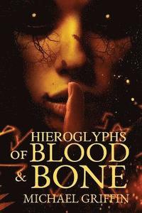 bokomslag Hieroglyphs of Blood and Bone