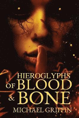 Hieroglyphs of Blood and Bone 1