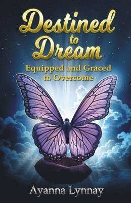 bokomslag Destined to Dream: Equipped and Graced to Overcome