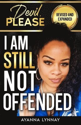 Ayanna Lynnay - Devil, Please I am Still Not Offended, Häftad