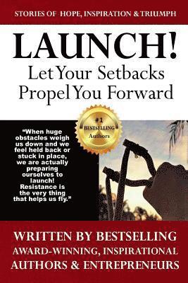 Launch: Let Your Setbacks Propel You Forward 1