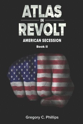 Gregory C Phillips, Gregory C. Phillips - ATLAS in REVOLT, Häftad