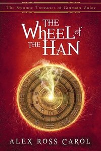 bokomslag The Strange Treasures of Gramma Zulov: The Wheel of the Han
