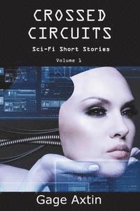 bokomslag Crossed Circuits: Sci - Fi Short Stories - Volume 1