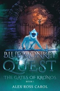 bokomslag Blue Monkey Quest: The Gates of Kronos - Book I