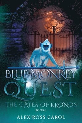 Blue Monkey Quest: The Gates of Kronos - Book I 1