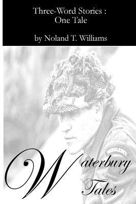 Waterbury Tales: Three-word Stories: One Tale 1