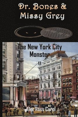 Dr. Bones & Missy Grey: The New York City Monster - II 1