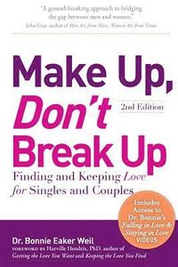 bokomslag Make Up, Don't Break Up: Finding and Keeping Love for Singles and Couples