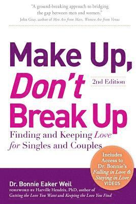 Make Up, Don't Break Up: Finding and Keeping Love for Singles and Couples 1