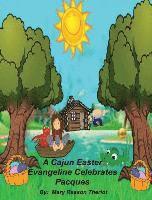 A Cajun Easter Evangeline Celebrates Pacques 1