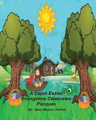 A Cajun Easter Evangeline Celebrates Pacques 1