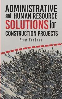 Administrative and Human Resource Solutions for Construction Projects 1