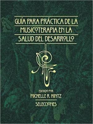 Michelle R. Hintz - Guía Para la Práctica de la Musicoterapia En La Salud Del Dessarollo, Häftad