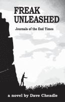 bokomslag Freak Unleashed: Journals of the End Times