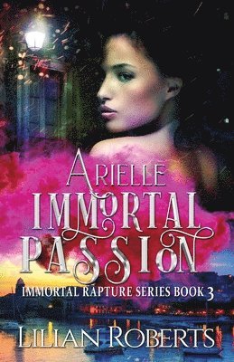 Lilian Roberts - Arielle Immortal Passion, Häftad