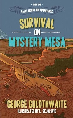 George Goldthwaite, Twyla Beth Lambert - Survival on Mystery Mesa, Häftad