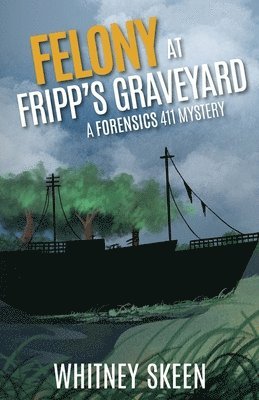Whitney Skeen - Felony at Fripp's Graveyard, Häftad. Tillgänglighet: Lägg i varukorg