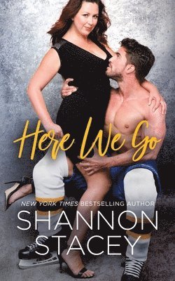 Shannon Stacey - Here We Go, Häftad