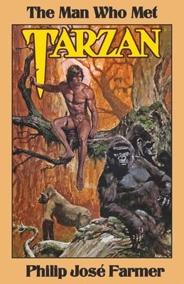 Philip Jose Farmer - The Man Who Met Tarzan, Häftad