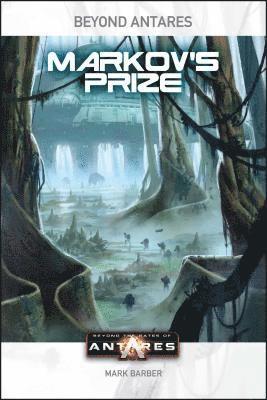 Mark Barber - Beyond the Gates of Antares: Markov's Prize, Häftad