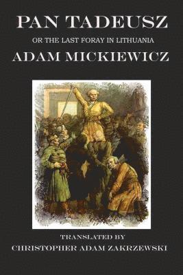 Pan Tadeusz: or the Last Foray in Lithuania