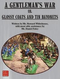 bokomslag A Gentleman's War: or Glossy Coats and Tin Bayonets