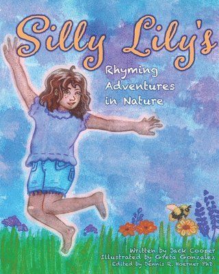 Jack Cooper, Dennis Hoerner - Silly Lily's Rhyming Adventures in Nature, Häftad
