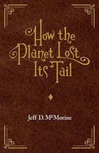 bokomslag How the Planet Lost Its Tail