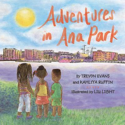 Kahliya Ruffin, Trevon Evans - Adventures in Ana Park, Häftad