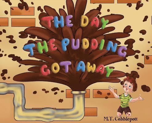 The Day the Pudding Got Away 1