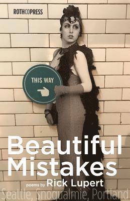 Rick Lupert - Beautiful Mistakes, Häftad