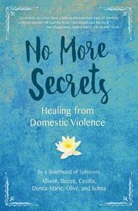 bokomslag No More Secrets: Healing from Domestic Violence