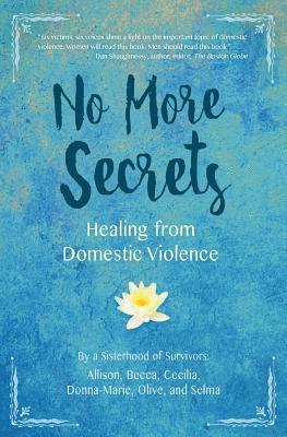Allison Cecilia, Donna-Marie Olive And Selma - No More Secrets: Healing from Domestic Violence, Häftad. Tillgänglighet: Lägg i varukorg