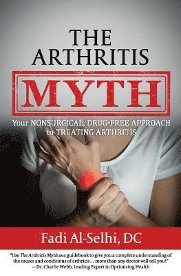 Fadi Al-Selhi DC - The Arthritis Myth: Your Nonsurgical, Drug-Free Approach to Treating Arthritis, Häftad. Tillgänglighet: Lägg i varukorg