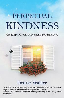 Perpetual Kindness: Creating a Global Movement Towards Love 1