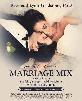 bokomslag The Marriage Mix: How to Create Interfaith/Interspiritual/Intercultural Wedding Ceremonies: A STEP-BY-STEP MANUAL FOR MINISTERS