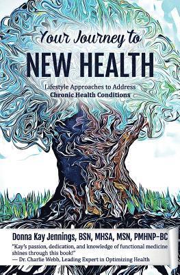 Your Journey to New Health: Lifestyle Approaches to Address Chronic Health Conditions 1