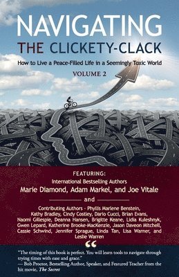 bokomslag Navigating the Clickety-Clack: How to Live a Peace-Filled Life in a Seemingly Toxic World, Volume 2